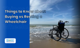 Things To Know About Buying Vs Renting A Wheelchair